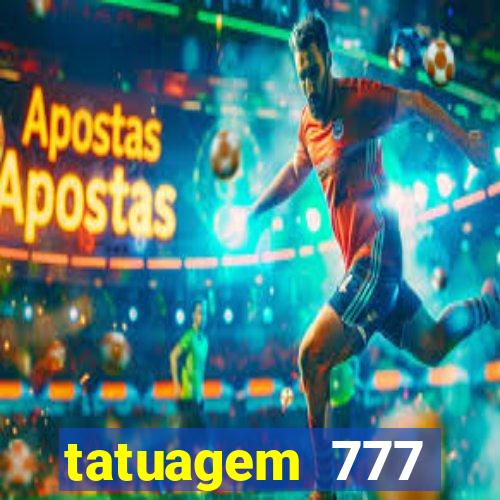 tatuagem 777 significado no crime